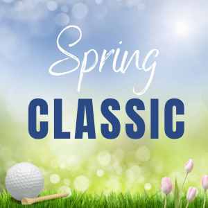 Spring Classic Golf Outing-$360 Per Team- Sunday, April 19th