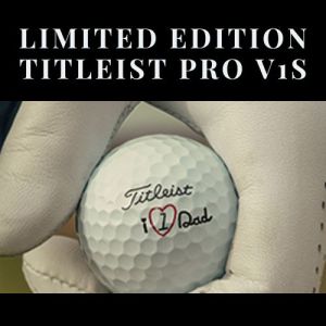 I ❤️ Dad– Limited Edition Titleist Pro V1s