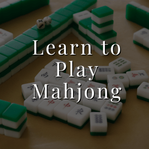 Learn to Play Mahjong | Friday, June 12th | Members Only